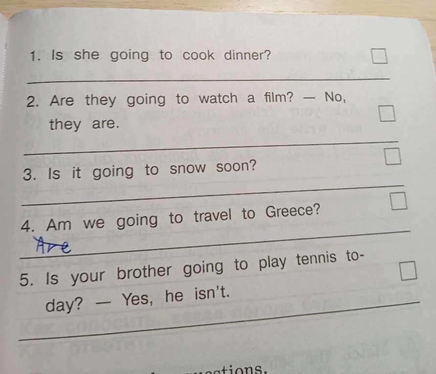 1. Is she going to cook dinner?